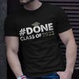 Done Class Of 2023 For Senior Graduate And Graduation Year Unisex T-Shirt Gifts for Him