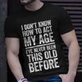 I Don't Know How To Act My Age Retirement T-Shirt Gifts for Him