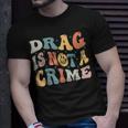 Drag Is Not A Crime Unisex T-Shirt Gifts for Him Drag Is Not A Crime Unisex T-Shirt Gifts for Him