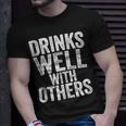 Drinks Well With Others Drinking T-Shirt Gifts for Him