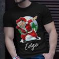 Edge Name Gift Santa Edge Unisex T-Shirt Gifts for Him
