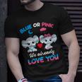 Elephant Baby Pink Or Blue We Already Love You Gender Reveal Unisex T-Shirt Gifts for Him