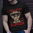 Engine Block Design I Still Play With Blocks Car Mechanic Mechanic Funny Gifts Funny Gifts Unisex T-Shirt Gifts for Him