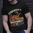 Ever Seen A Gay Electrician Before Now You Have Pride Unisex T-Shirt Gifts for Him