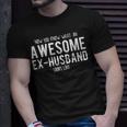 Ex-Husband Gift - Awesome Ex-Husband Unisex T-Shirt Gifts for Him