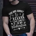 You Are About To Exceed The Limits Of My Medication T-Shirt Gifts for Him