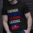 Father Husband Haitian Legend Proud Dad Haiti Flag Unisex T-Shirt Gifts for Him