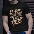 Father Husband Protector Hero Fathers Day Dad Daddy Papa Unisex T-Shirt Gifts for Him