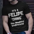 Felipe Thing Name Funny Unisex T-Shirt Gifts for Him