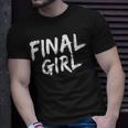 Final Girl Slogan Printed For Slasher Movie Lovers Final T-Shirt Gifts for Him