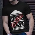 First National Bank Of Dad Closed Funny Fathers Day Unisex T-Shirt Gifts for Him