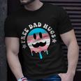 Free Dad Hugs Smile Face Trans Daddy Lgbt Fathers Day Gift For Women Unisex T-Shirt Gifts for Him