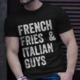French Fries And Italian Guys Funny Food Meme Unisex T-Shirt Gifts for Him