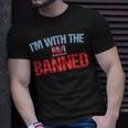 Funny Banned Books Im With The Banned Book Support Readers Unisex T-Shirt Gifts for Him