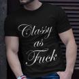 Classy As Fuck Fucking Classy T-Shirt Gifts for Him