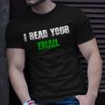 Funny Hacker I Read Your Email For Sysadmin Tech Unisex T-Shirt Gifts for Him