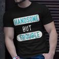 Funny Handsome But Trouble For Cool Child Kids Boys Unisex T-Shirt Gifts for Him