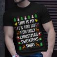 This Is My It's Too Hot For Ugly Christmas Sweaters T-Shirt Gifts for Him