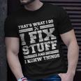 Funny Mechanic Dad For Men Thats What I Do I Fix Stuff Unisex T-Shirt Gifts for Him