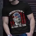 Funny Merry 4Th Of You Knowthe Thing Happy 4Th Of July Unisex T-Shirt Gifts for Him
