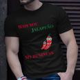 Why You Jalapeno My Business Spicy Food T-Shirt Gifts for Him