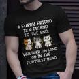Furry Friend Is A Friend To The End Quotes For Animal Lovers Quotes Unisex T-Shirt Gifts for Him