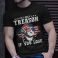 George Washington Its Only Treason If You Lose 4Th Of July Unisex T-Shirt Gifts for Him
