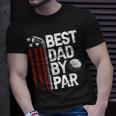 Golf Best Dad By Par Daddy Golfer American Flag Fathers Day Unisex T-Shirt Gifts for Him