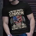 Gordon Name Gift Im The Crazy Gordon Unisex T-Shirt Gifts for Him