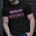 Gusband Material Gay Husband Friends Funny Saying Gift For Women Unisex T-Shirt Gifts for Him
