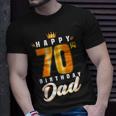Happy 70Th Birthday Dad Birthday 70 Years Old Dad Gift For Women Unisex T-Shirt Gifts for Him
