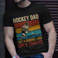 Hockey Dad Like A Normal Dad Only Cooler Fathers Day Unisex T-Shirt Gifts for Him