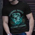 Husband Father Fishing Legend Funny Fisherman Quote Dad Joke Unisex T-Shirt Gifts for Him
