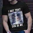 I Got That Dog In Me Xray Meme Unisex T-Shirt Gifts for Him