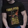 I Have Ptsd Pretty Tired Pf Stupid Democrats Unisex T-Shirt Gifts for Him