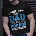 I Have Two Titles Dad And Pop Pop Funny Grandpa Fathers Day Unisex T-Shirt Gifts for Him