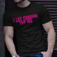 I Let Femmes Top Me Funny Lesbian Bisexual Pride Month Unisex T-Shirt Gifts for Him