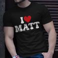 I Love Matt I Heart Matt Unisex T-Shirt Gifts for Him