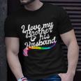 I Love My Brother & His Husband Gay Sibling Pride Lgbtq Bro Unisex T-Shirt Gifts for Him