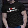 I Love My Roommate- I Heart My Roommate Red Heart Unisex T-Shirt Gifts for Him
