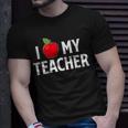 I Love My Teacher Husband Of A Teacher Teachers Husband Gift For Mens Gift For Women Unisex T-Shirt Gifts for Him