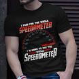 I Paid For The Whole Speedometer Im Going To Use Unisex T-Shirt Gifts for Him