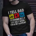 I Tell Dad Jokes Periodically Funny Daddy Jokes Fathers Day Unisex T-Shirt Gifts for Him