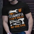 If Grandpa Cant Fix It No One Can Fathers Day Funny Grandpa Unisex T-Shirt Gifts for Him