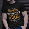 If Pepere Cant Fix It Handyman Gift Grandpa Car Mechanic Gift For Mens Unisex T-Shirt Gifts for Him