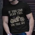 If You Can Read This She Fell Off Distressed Motorcycle Gift For Mens Unisex T-Shirt Gifts for Him