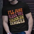 Ill Just Have The Chicken Tenders Funny Chicken Groovy Unisex T-Shirt Gifts for Him