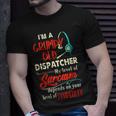Im A Grumpy Old 911 Dispatcher Sarcasm Depends On Stupidity Unisex T-Shirt Gifts for Him