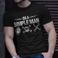 Im A Simple Man Car Mechanic Garage Gift For Mens Mechanic Funny Gifts Funny Gifts Unisex T-Shirt Gifts for Him