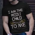 I'm The Middle Child Rules Don't Apply To Me T-Shirt Gifts for Him